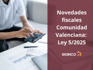 Novedades fiscales Comunidad Valenciana Ley 52025